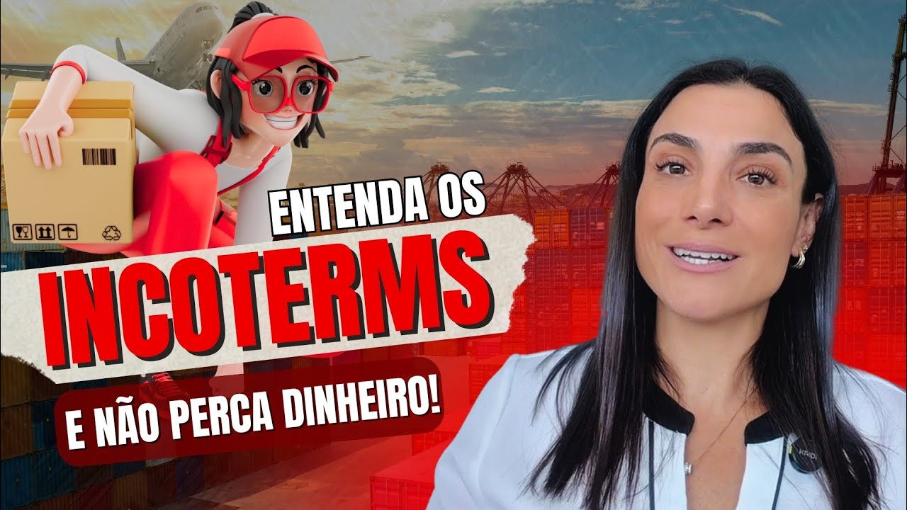 INCOTERMS! ENTENDA DE UM VEZ POR TODAS!