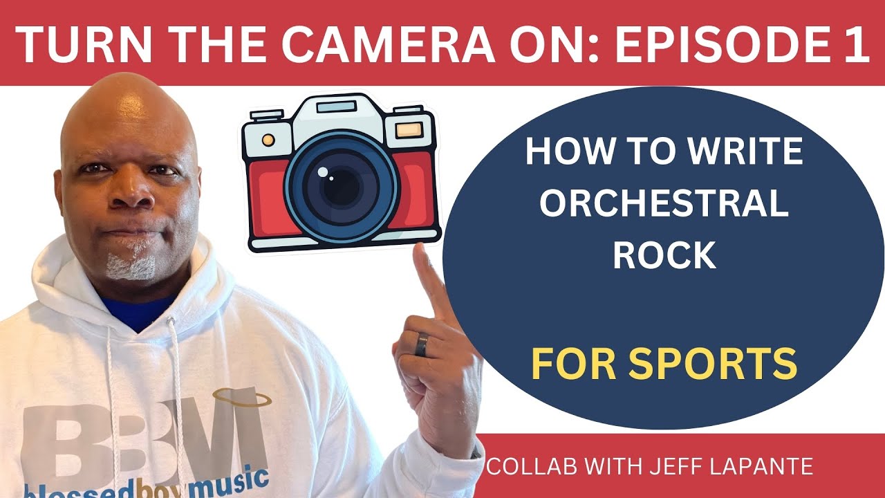 HOW TO WRITE EPIC ROCK FOR SPORTS (COLLAB WITH JEFF LAPLANTE) TURN THE CAMERA ON: EPISODE 1