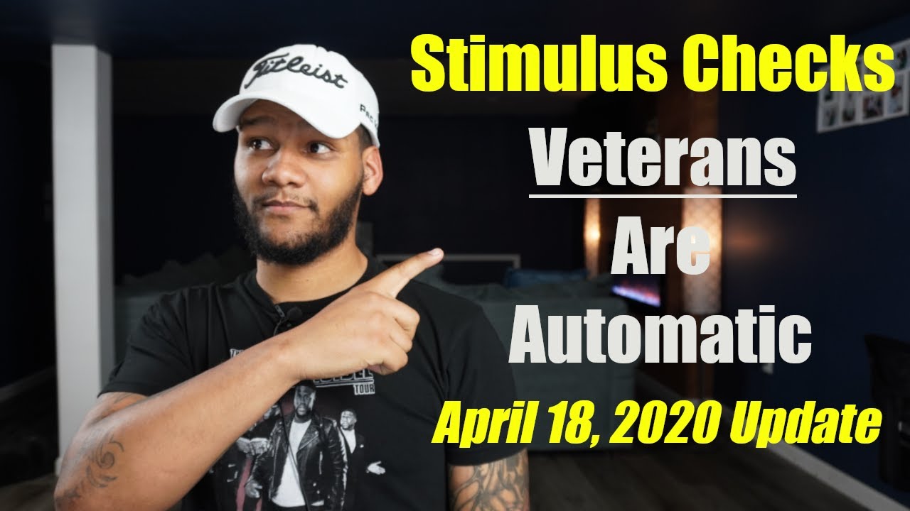 IRS Stimulus Checks Update || Changes For Veterans || April 18, 2020 Update