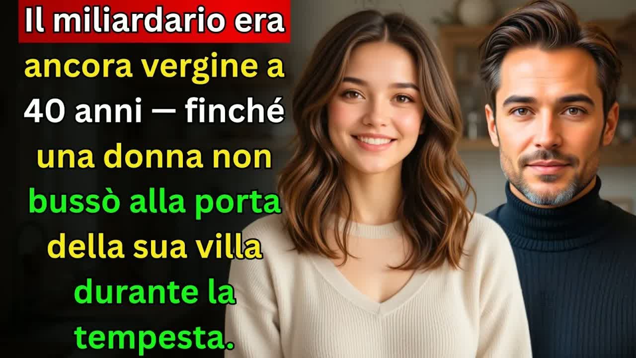 Miliardario vergine a 40 anni, finché una donna non bussò alla sua villa durante la tempesta