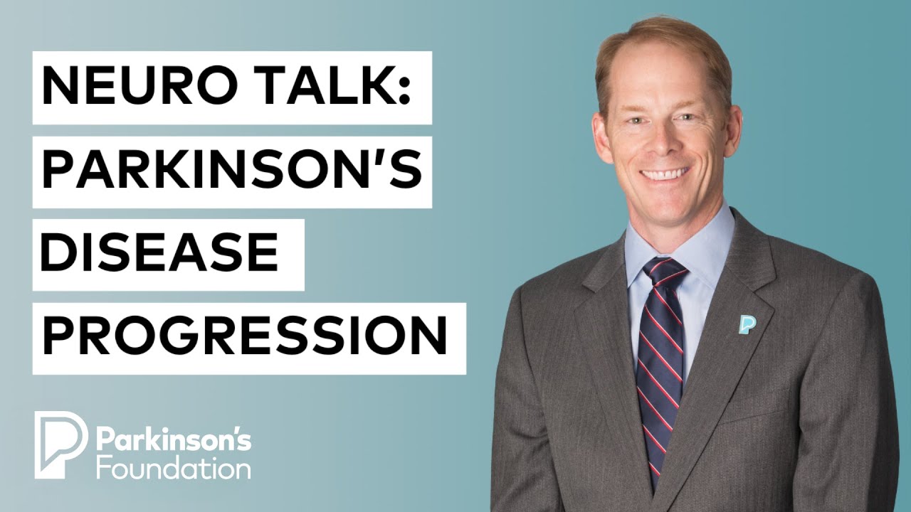 Neuro Talk: Parkinson&rsquo;s Disease Progression | Parkinson's Foundation