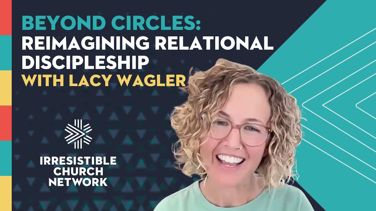 Beyond Circles: Reimagining Relational Discipleship