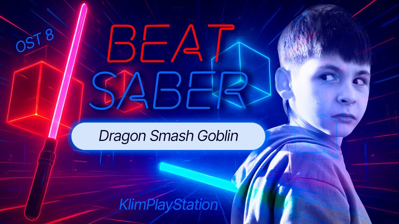 Dragon Smash Goblin by DragonForce | Expert | KlimPlayStation | 9 years Kid | Beat Saber