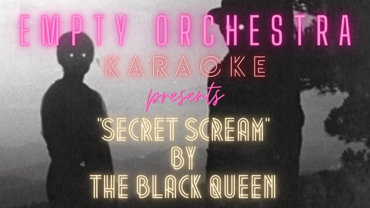 The Black Queen - Secret Scream (KARAOKE)