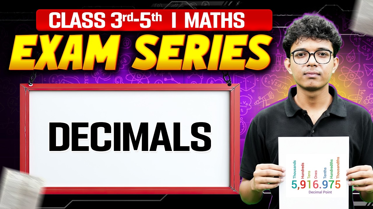 Decimals in 34 Mins | Math For Class 3 to Class 5 | Exam Series | NCERT