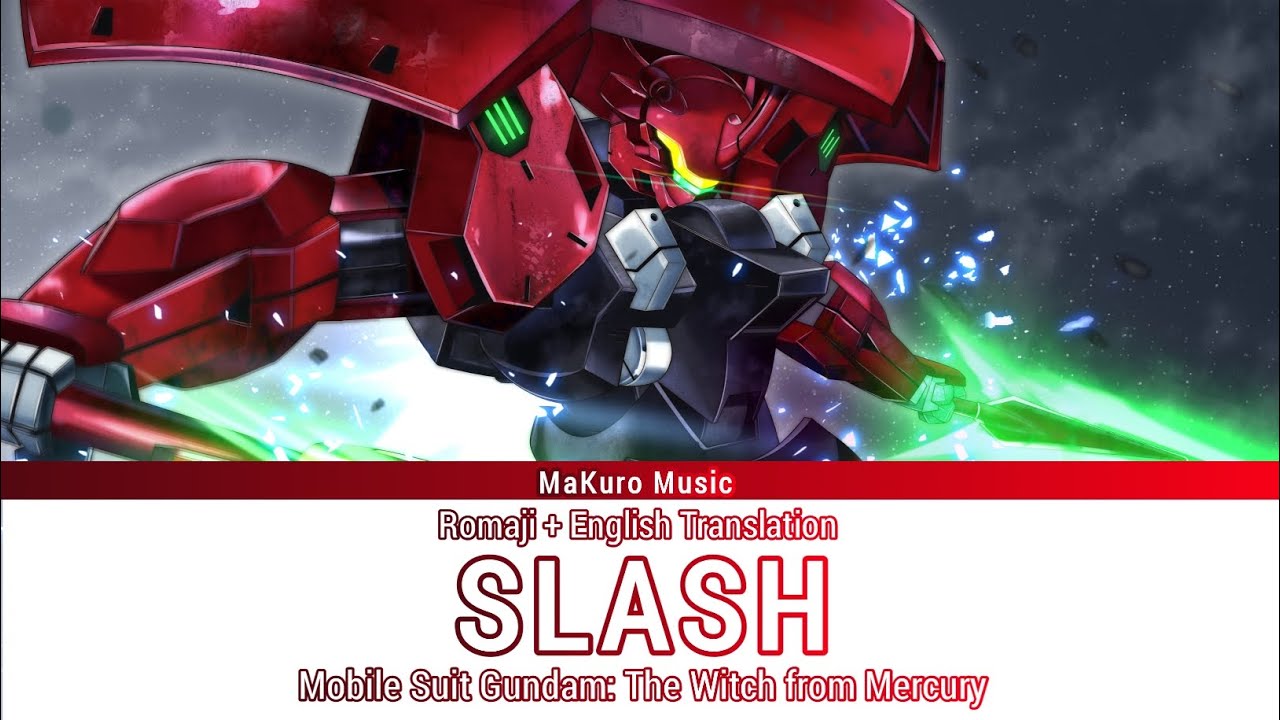 Mobile Suit Gundam: The Witch from Mercury &ndash; Opening 2 Full 『 SLASH 』Lyrics Romaji