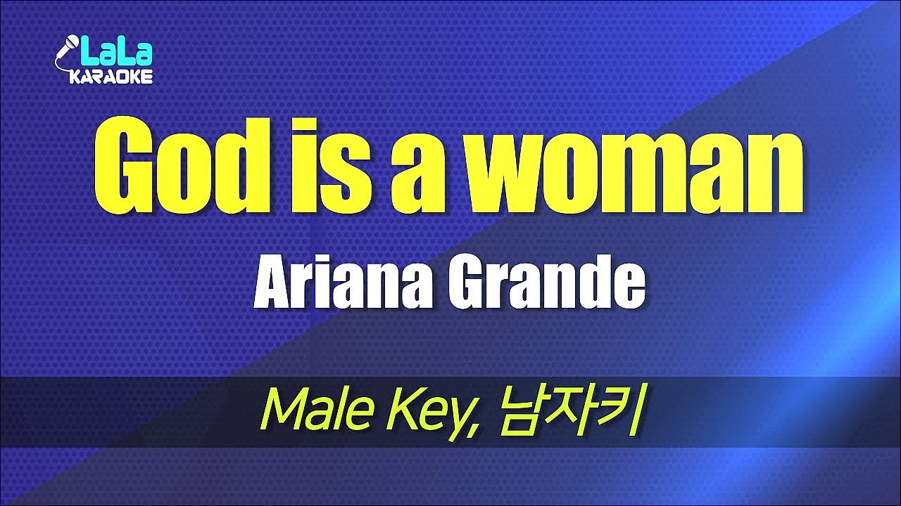Ariana Grande - God is a woman (Male Key) Karaoke mr LaLaKaraoke 노래방