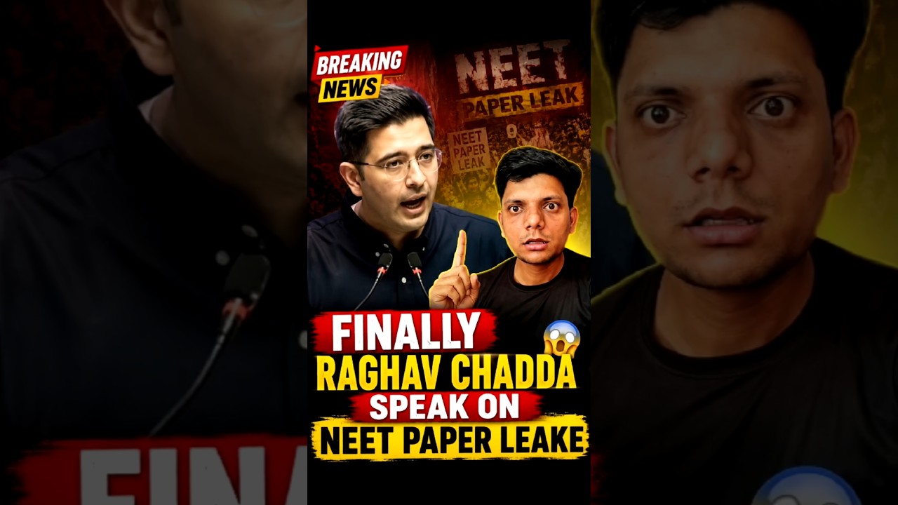 Raghav Chadha Breaks Silence on NEET Paper Leak |#RaghavChadha #NEETPaperLeak #NEET #BreakingNews