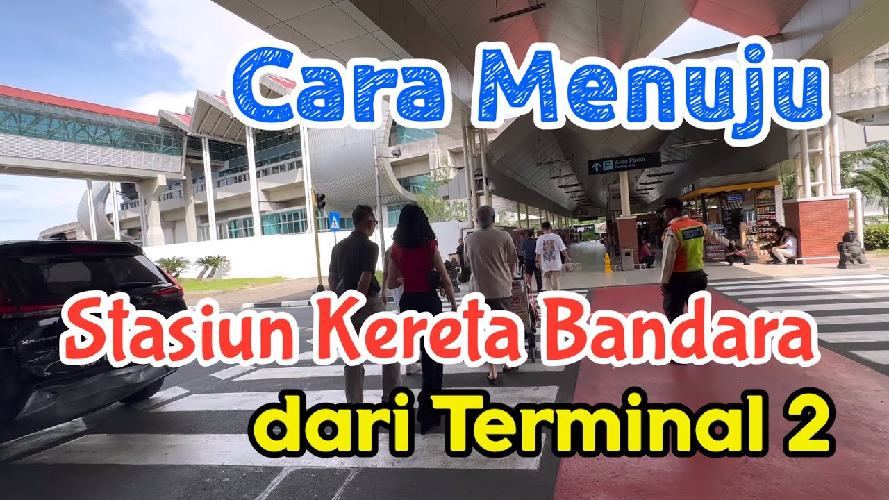 Cara Menuju Stasiun Kereta Bandara dari Terminal 2