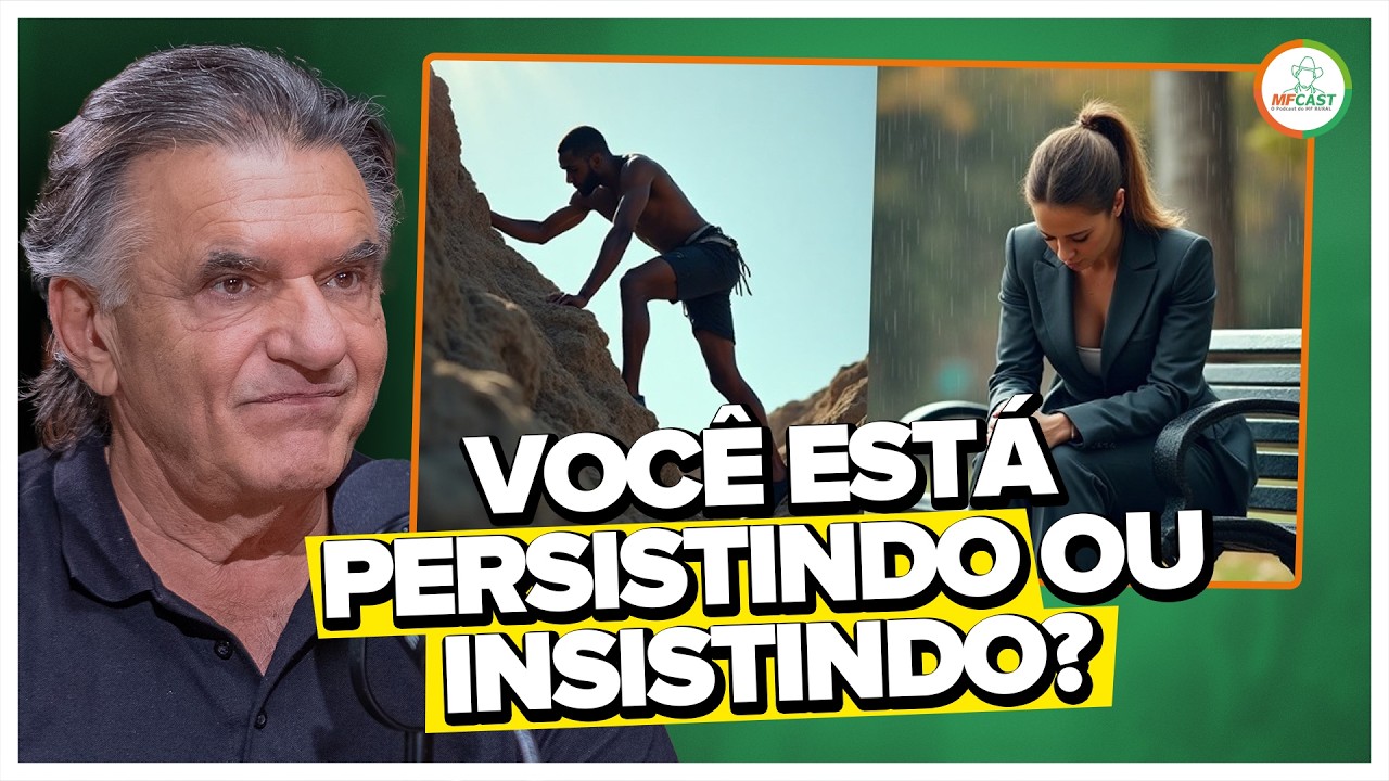 VOCÊ SABE A DIFERENÇA ENTRE PERSISTIR E INSISTIR? - MF CAST #118