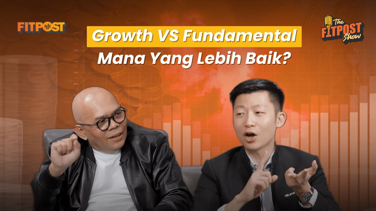 GROWTH VS FUNDAMENTAL ,  LEBIH BAIK YANG MANA? | THE FITPOST SHOW