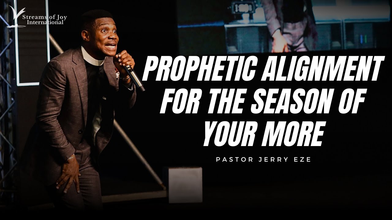 PROPHETIC ALIGNMENT FOR SEASON OF YOUR MORE