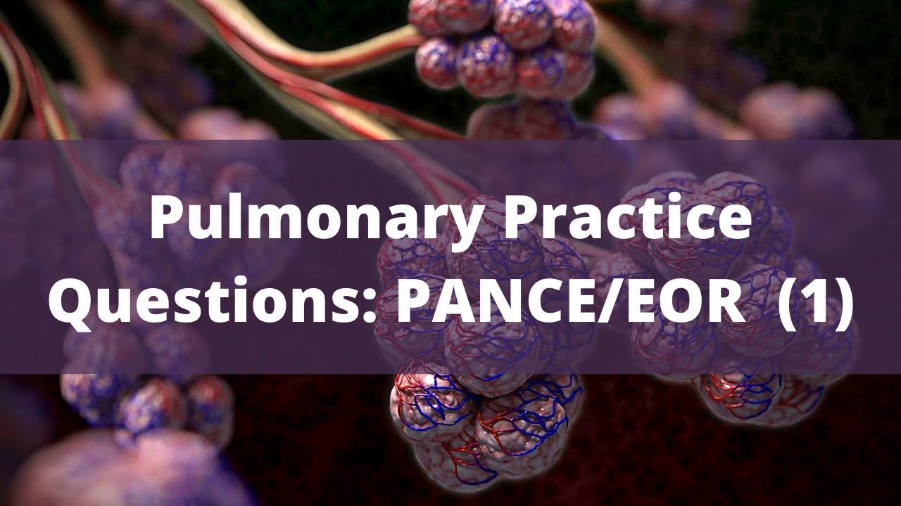Pulmonary Practice Questions | High Yield PANCE/EOR Prep (1)