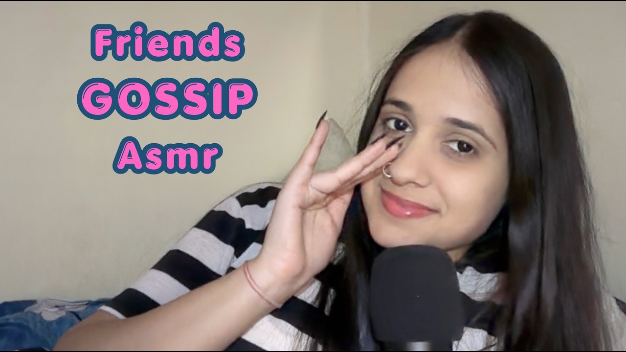 Hindi ASMR | Friends Gossip 🤫 | Storytelling 🏠