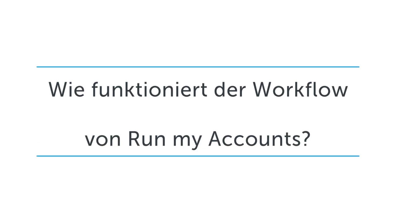 Wie funktioniert der Workflow von Run my Accounts?