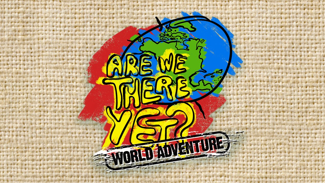 Are We There Yet - Travel Kids TV Show -  Trailer