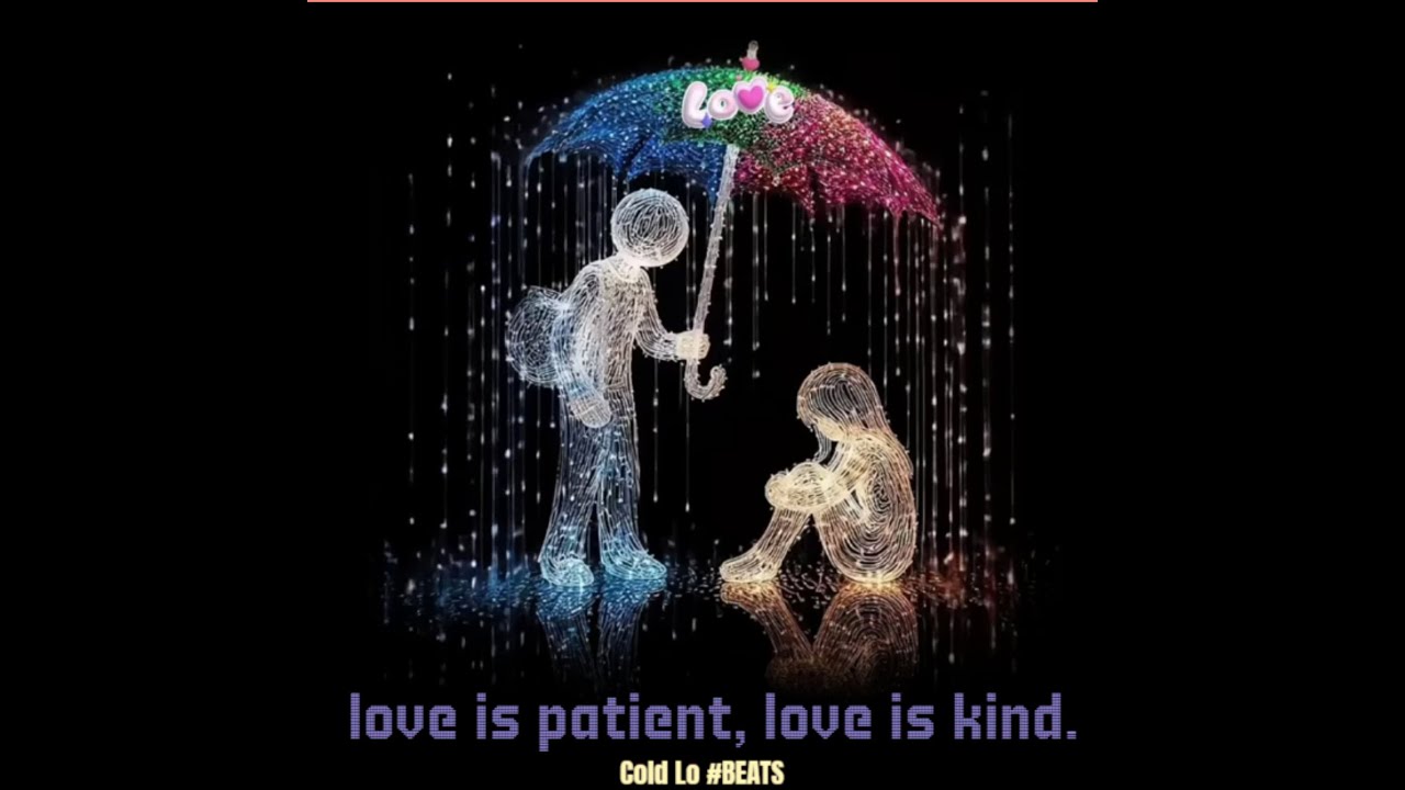 Cold Lo #BEATS - love is patient, love is kind.