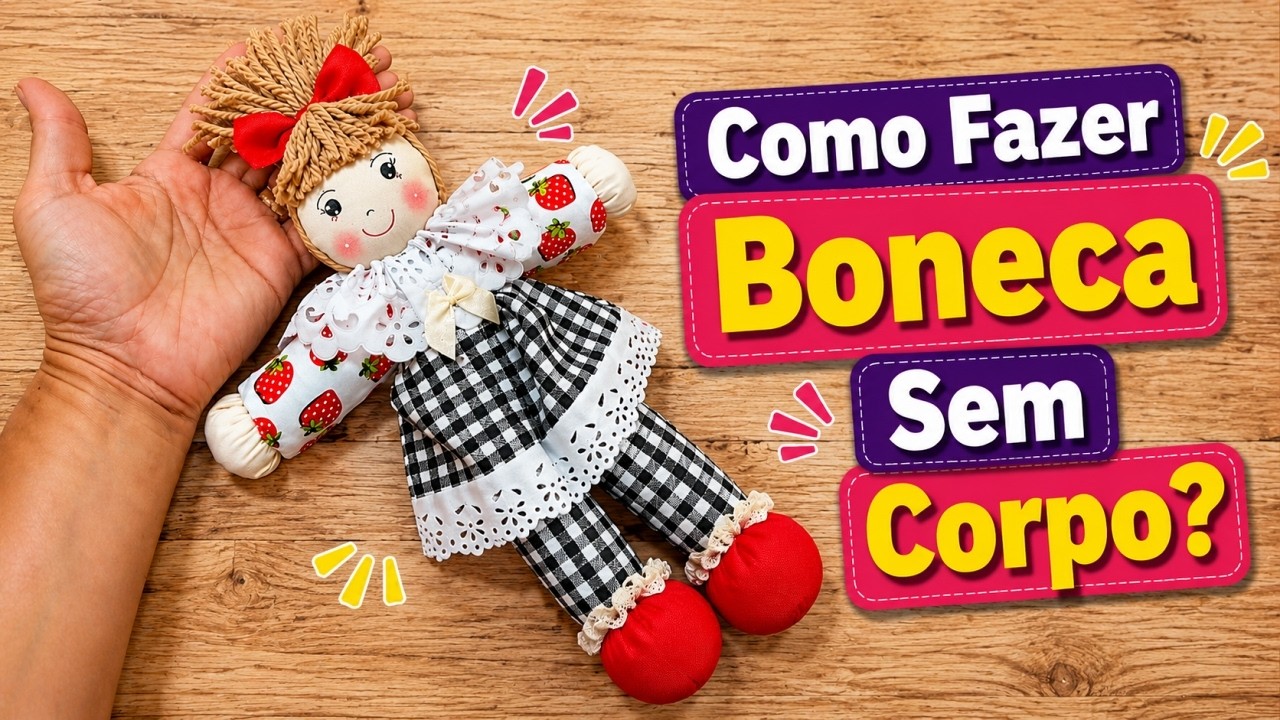 Como Fazer Boneca Sem Corpo