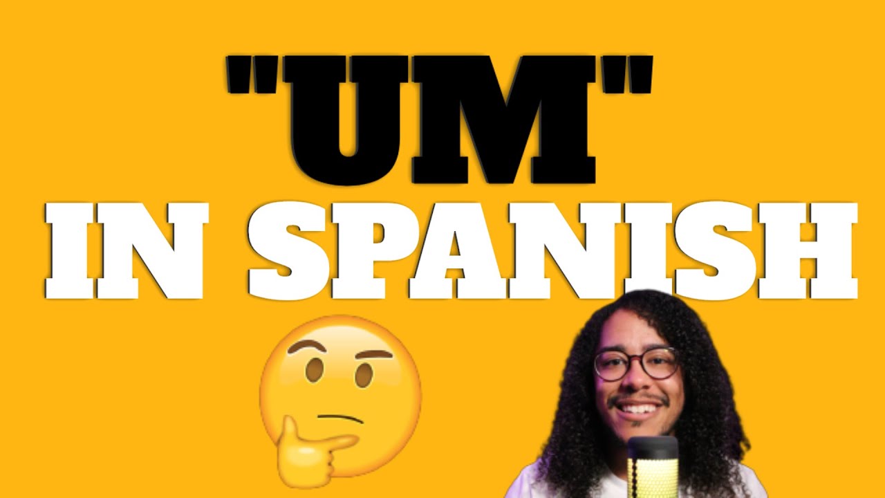 Um in spanish 🤔 How to say Uh in Spanish