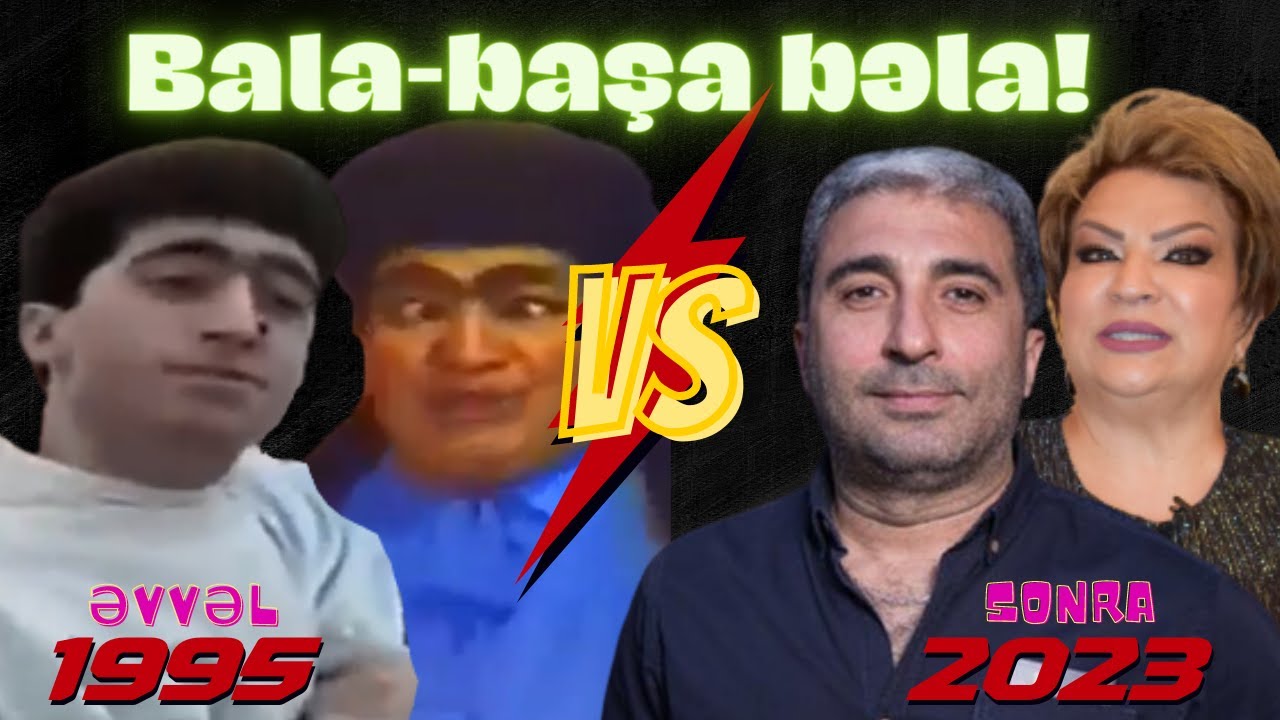 Bala-başa bəla! (film, 1995) aktyor və aktrisalarının dəyişimi. ( 28 il sonra )