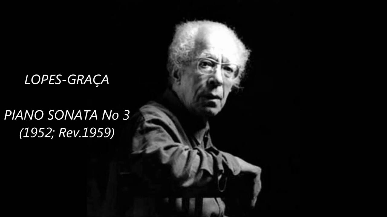 LOPES-GRAÇA (1906-1994) - PIANO SONATA No 3 (1952; Rev. 1959)