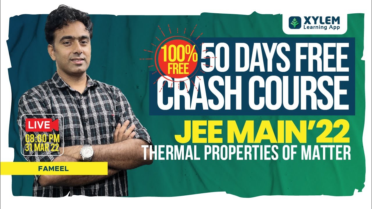 THERMAL PROPERTIES OF MATTER | 50 DAYS CRASH COURSE  | JEE 2022 | XYLEM JEE