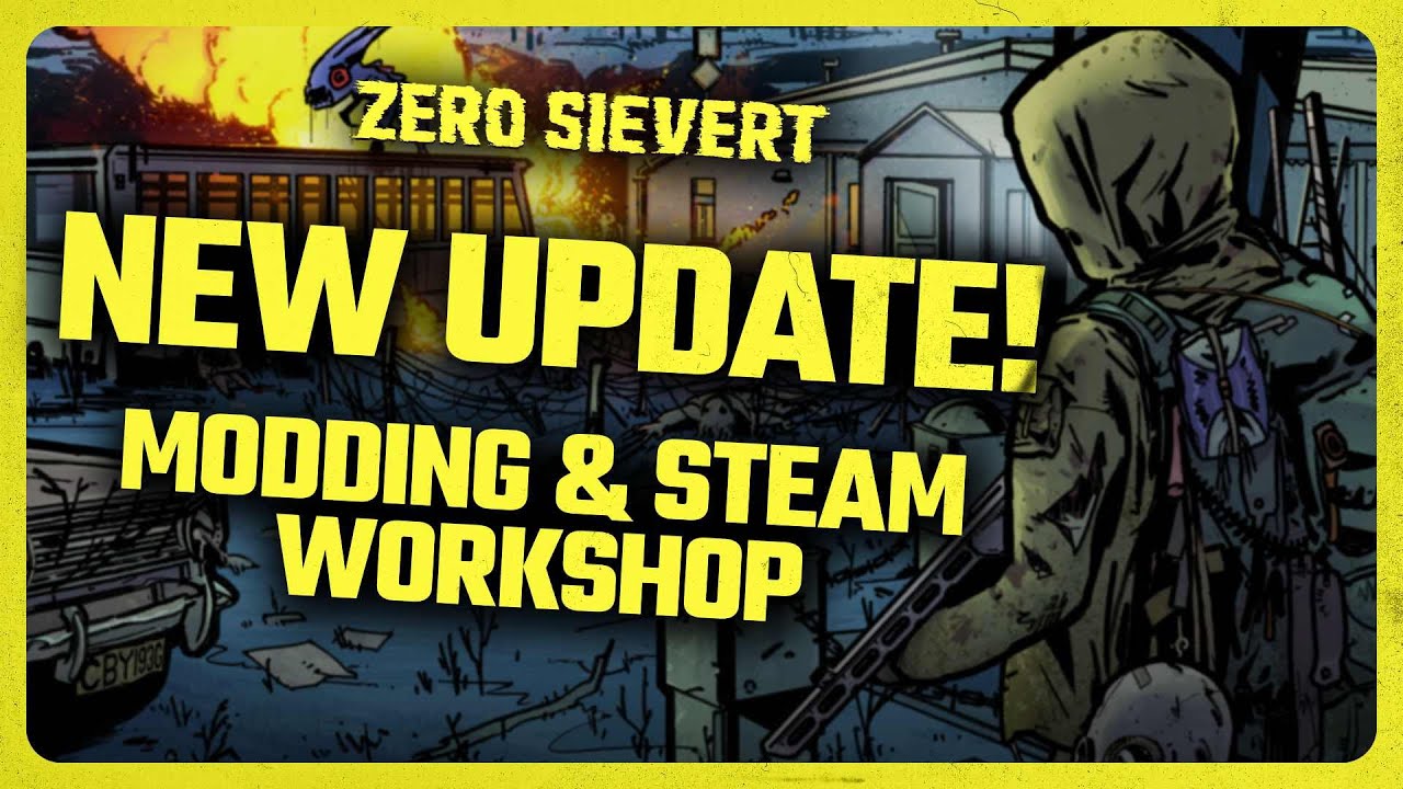 ZERO Sievert - Modding & Steam Workshop Update