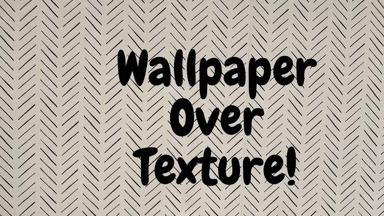Hang Wallpaper Over Texture: Important Tips N Tricks - Spencer Colgan