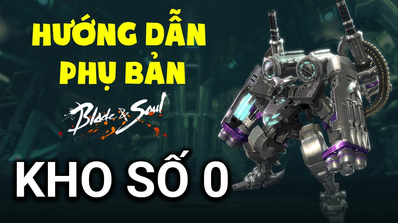 HƯỚNG DẪN PHỤ BẢN: KHO SỐ 0 -  HANGAR 0 - BLADE & SOUL VIỆT NAM