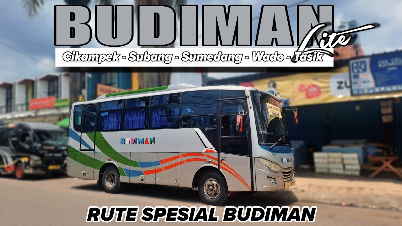 BUS BUDIMAN CIKAMPEK - SUMEDANG - WADO - TASIK | Rutenya paling unik jam busnya sangat langka