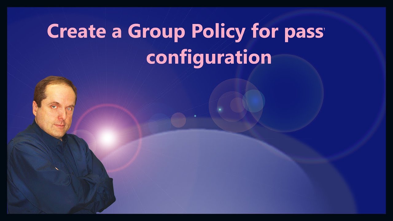 Create a Group Policy for password configuration
