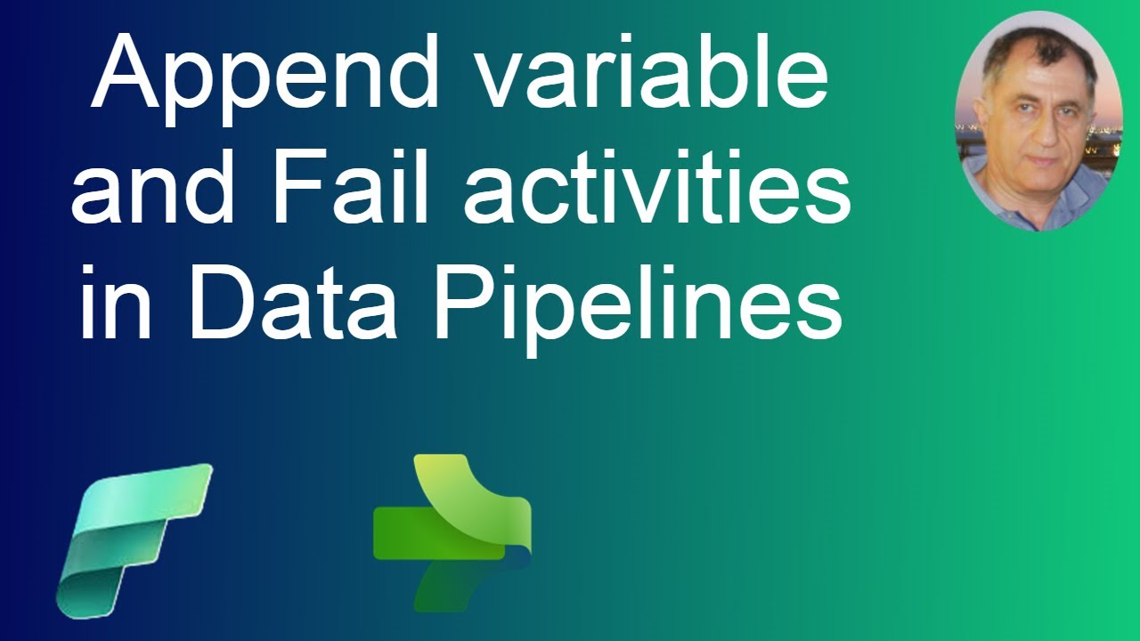 1.13- Using Append Variable and Fail activities in Data Integration pipelines to control data flow.