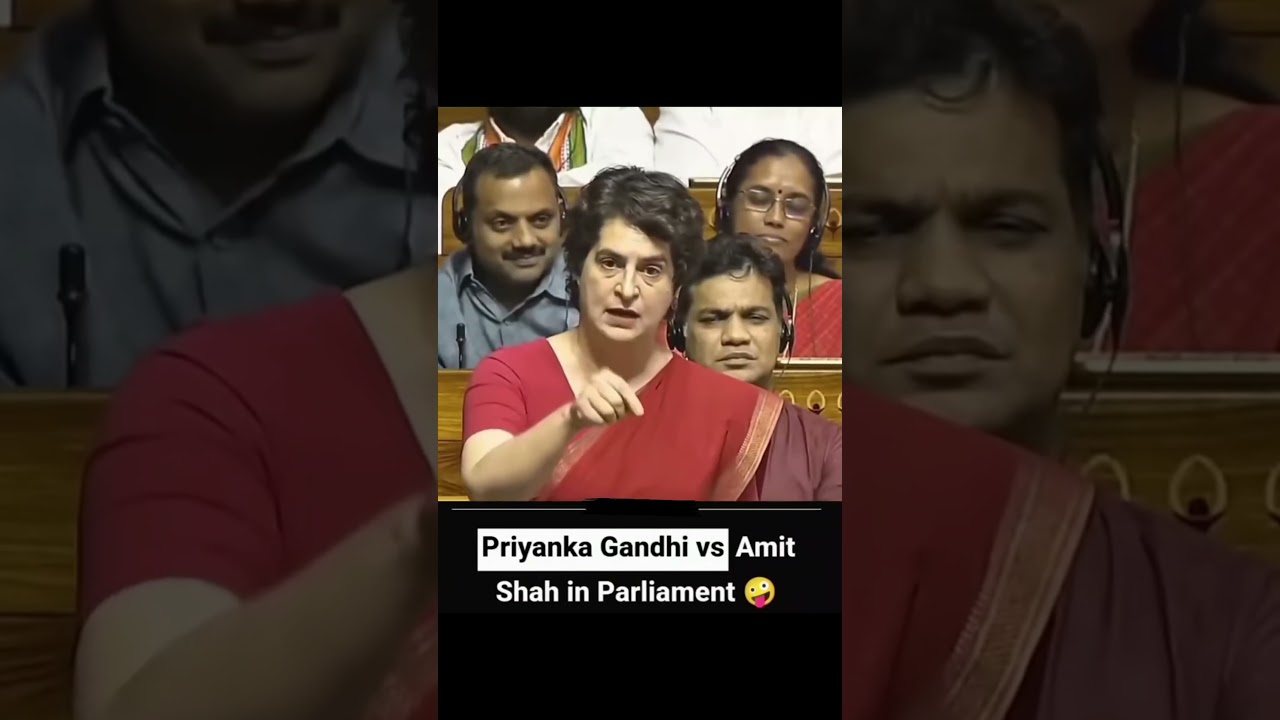 👉😱Parliament debate!Amit Shah and Priyanka Gandhi ..#shorts