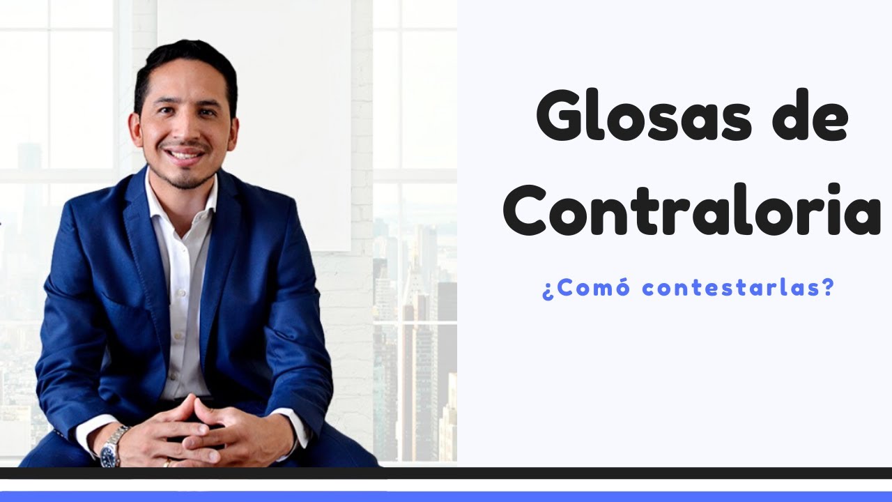 ¿Cómo contestar una glosa de la Contraloría? - Entidades de Control