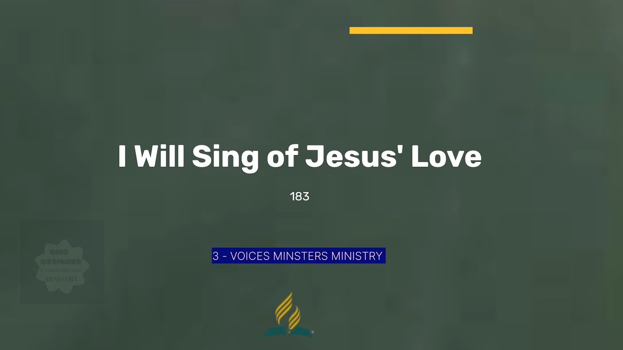 183 - I Will Sing of Jesus' Love [3 - VOICES MINSTERS MINISTRY]