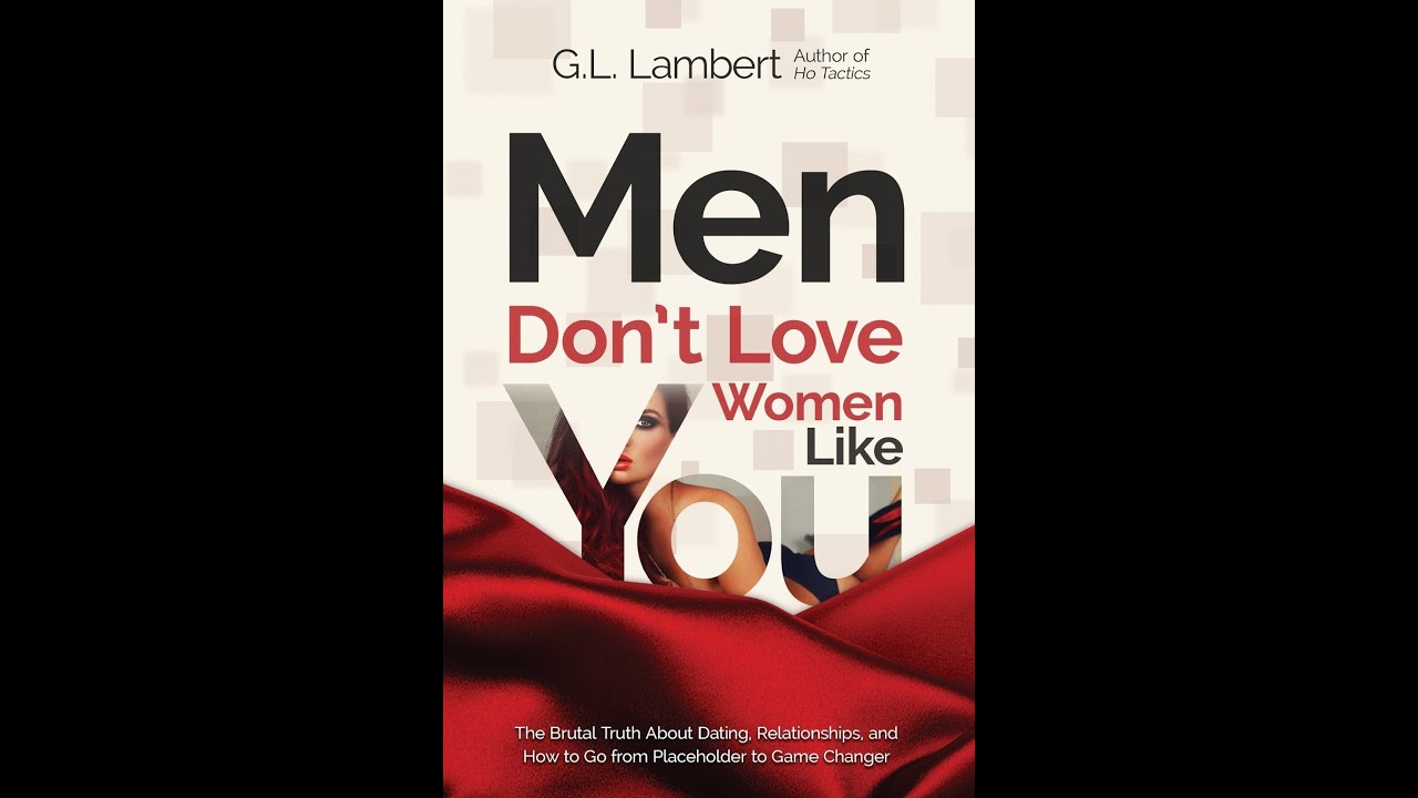 Men Don't Love Women Like You! Unmasking the Reasons #Summary