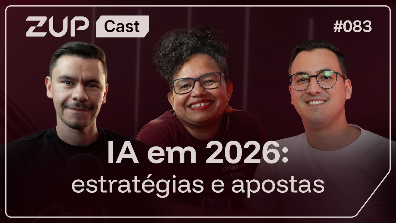 IA em 2026: Como liderar a próxima evolução de negócios e talentos | Zupcast