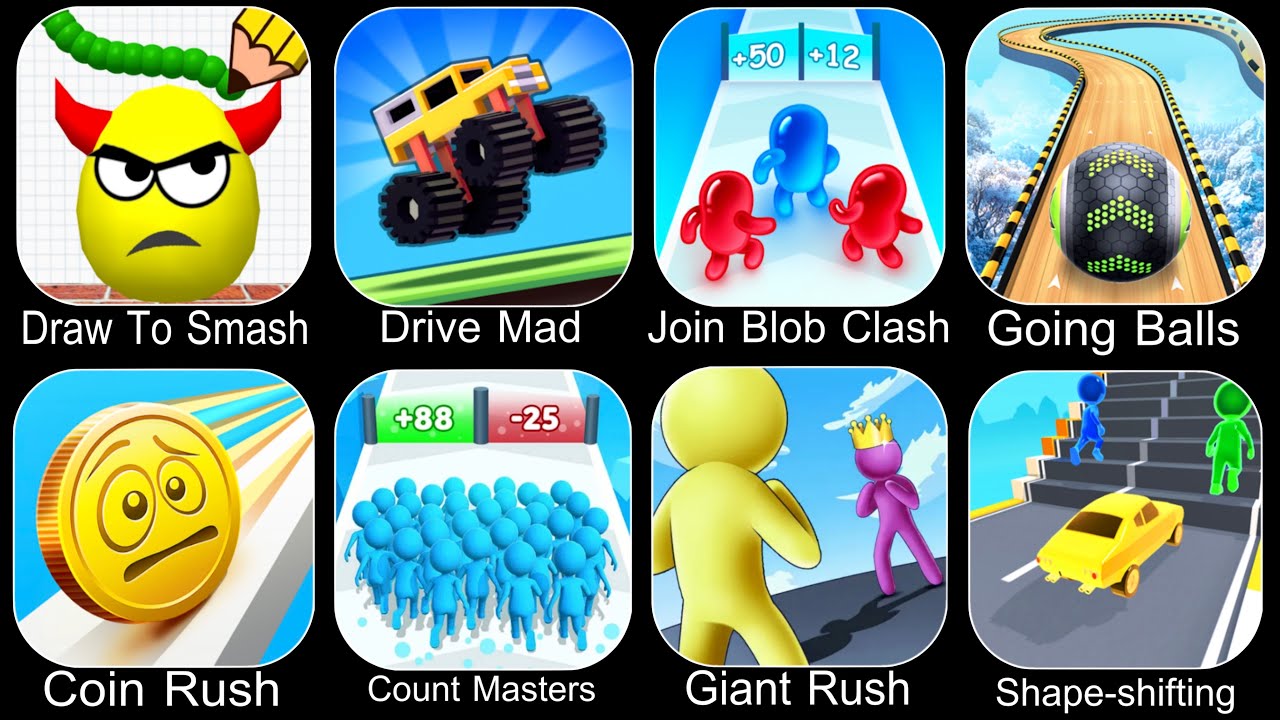 Draw To Smash,Drive Mad,Join Blob Clash 3D,Going Balls,Coin Rush,Count Master,Giant Rush