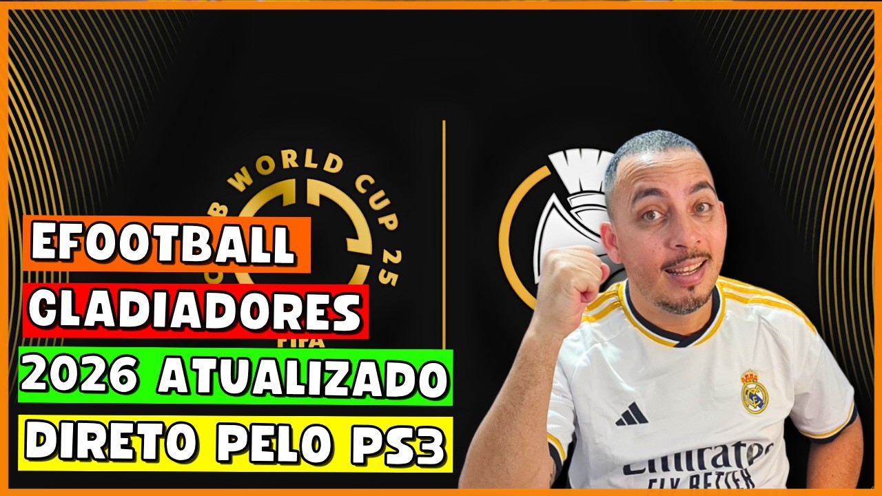 ⚽️EFOOTBALL 2026 GLADIADORES ATUALIZADO DIRETO PELO PLAYSTATION 3