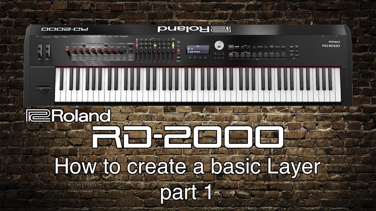 Roland RD-2000 - How to create a basic Layer - part 1