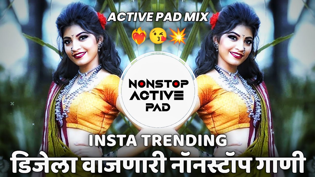 ACTIVE PAD MIX 2025 🔥 | Marathi Hindi Nonstop DJ Songs |