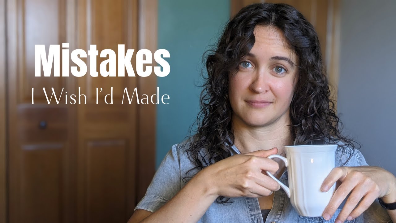 Mistakes I Wish I'd Made (Life can be a Mess)