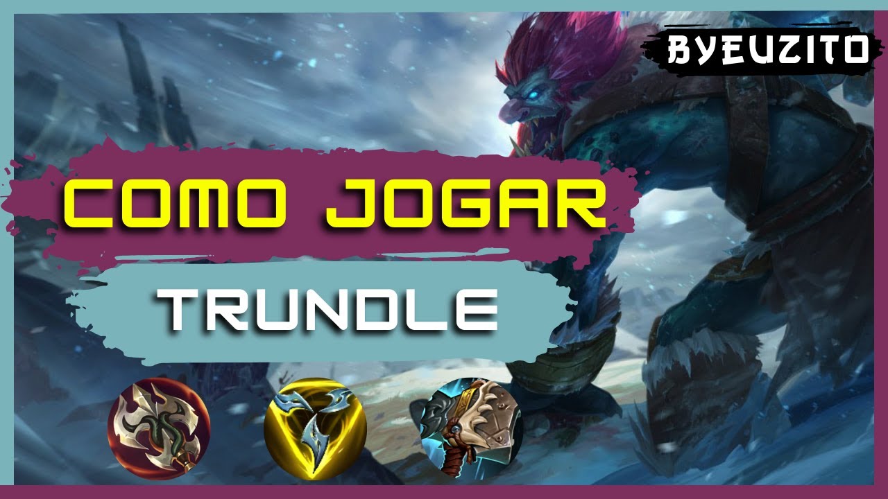 [TRUNDLE TOP] COMO JOGAR DE TRUNDLE [ATUALIZADO] | GAMEPLAY EXPLICATIVA | League of Legends