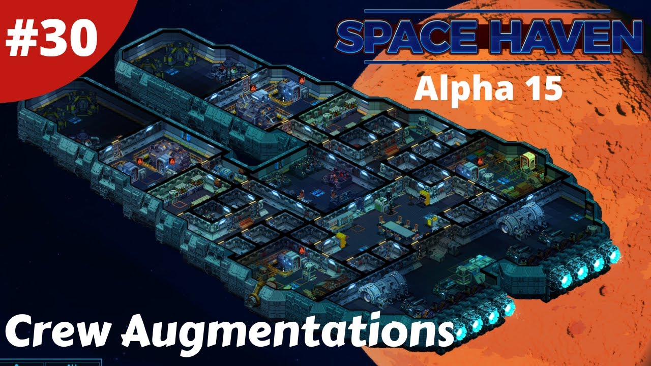 Crew Augmentations - Space Haven - #30 - Alpha 15 Gameplay
