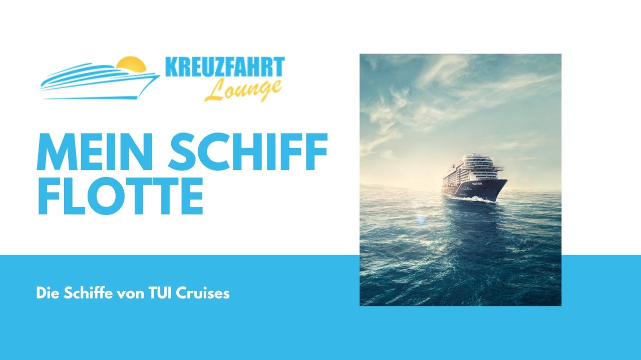 Mein Schiff Flotte: Alles zu den TUI Cruises Kreuzfahrtschiffen