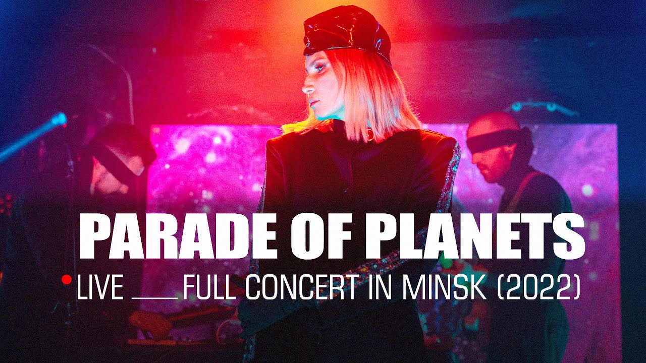 Parade of Planets | Live performance in Minsk | (Full 2022)