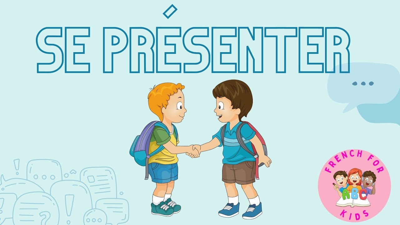 Se présenter- Un guide pour les enfants / how to introduce yourself in French