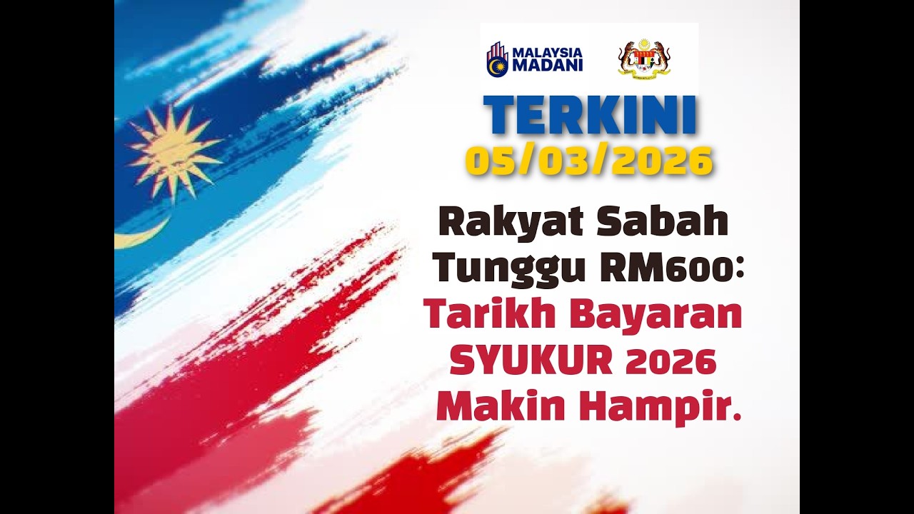 [TERKINI] Rakyat Sabah Tunggu RM600: Tarikh Bayaran SYUKUR 2026 Makin Hampir. @BantuanMY​
