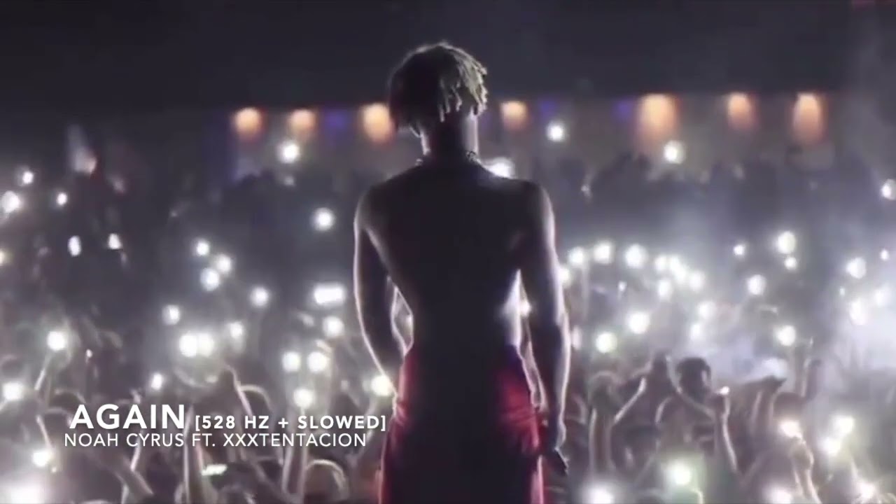 Noah Cyrus - Again (Ft. XXXTENTACION) [Slowed to Perfection + 528 Hz]