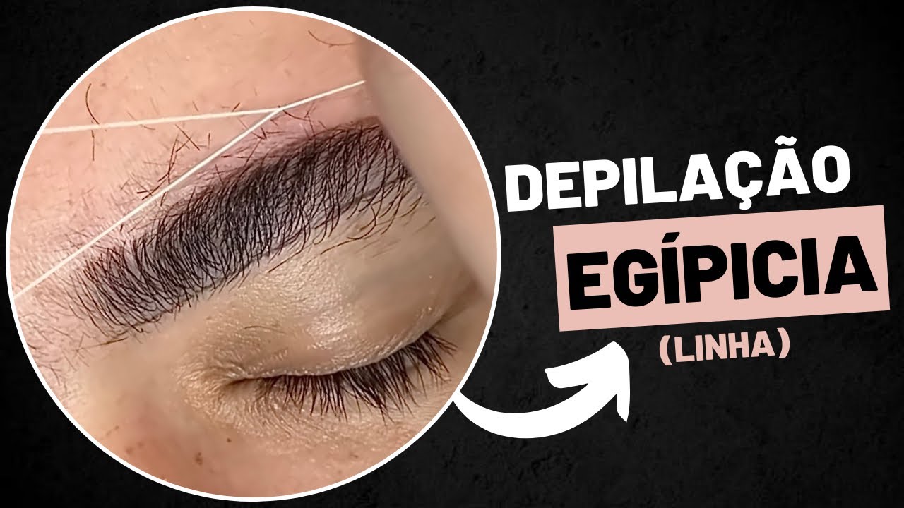 Design de sobrancelhas • Depilação egípcia; linha (na íntegra)